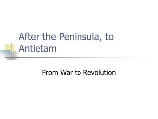 After the Peninsula, to Antietam