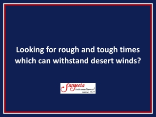 Looking for rough and tough times which can withstand desert winds?