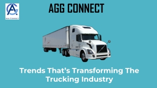 Agg Connect -  Trends That’s Transforming The Trucking Industry