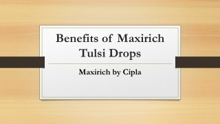 Benefits of Maxirich Tulsi Drops