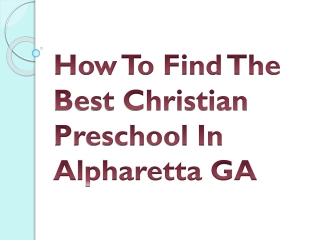 How To Find The Best Christian Preschool In Alpharetta GA