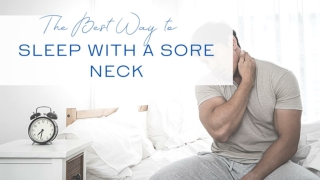 The Best Way to Sleep with a Sore Neck