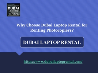 Why Choose Dubai Laptop Rental for Renting Photocopiers?