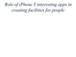 Role of iPhone 5 interesting apps in creating facilities for