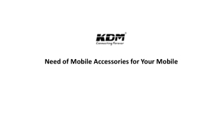Need of Mobile Accessories for Your Mobile