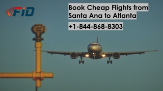 Book Cheap Flights from Santa Ana to Atlanta