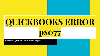 QUICKBOOKS ERROR ps077