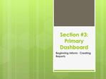 Section 3: Primary Dashboard