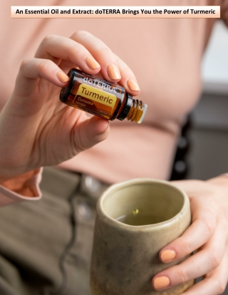 An Essential Oil and Extract: doTERRA Brings You the Power of Turmeric