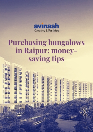Purchasing Bungalows In Raipur: Money-Saving Tips