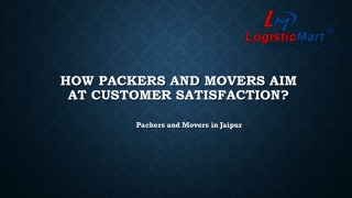 How Packers and movers in Jaipur Aim at customer satisfaction