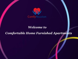 Comfortable Home Furnished Apartments is a gateway to Medical Center Apartments