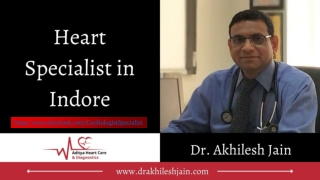 Dr. Akhilesh Jain - Best Cardiologists in Indore