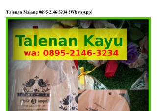 Talenan Malang 0895•2146•3234 [WA]