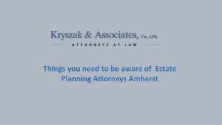 Things you need to be aware of  Estate Planning Attorneys Amherst