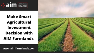 Make Smart Agricultural Investment Decision with AIM Farmlands