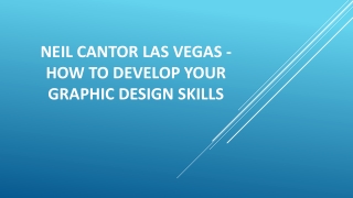 Neil Cantor Las Vegas - How to Develop Your Graphic Design Skills