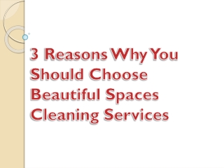 3 Reasons Why You Should Choose Beautiful Spaces Cleaning Services