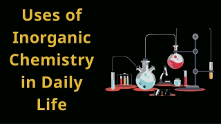 Uses of Inorganic Chemistry in Daily Life