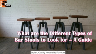 What are the Different Types of Bar Stools to Look for – A Guide