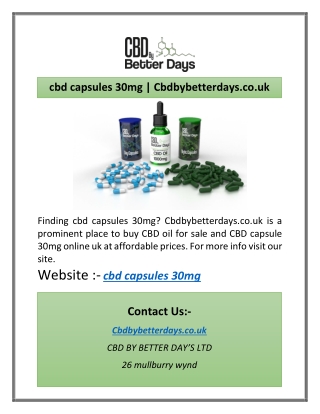 cbd capsules 30mg | Cbdbybetterdays.co.uk