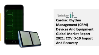 Cardiac Rhythm Management (CRM) Devices And Equipment Market Objectives 2030