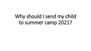 Why should I send my child to summer camp 2021