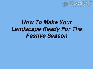 How To Make Your Landscape Ready For The Festive Season