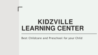 Professional Childcare and Preschool in surrey - Kidzville Learning Center - PPT