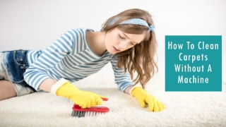 How To Clean Carpets Without A Machine