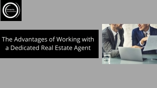 The Advantages of Working with a Dedicated Real Estate Agent