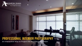 Professional Interior Photography- An Interactive Way to Project the Architectural Vision