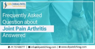 Frequently Asked Question about Joint Pain Arthritis Answered