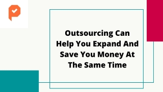 Outsourcing Can Help You Expand And Save You Money At The Same Time