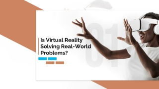 Is Virtual Reality Solving Real-World Problems