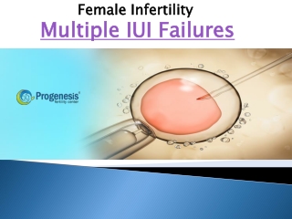 Female Infertility Multiple IUI Failures