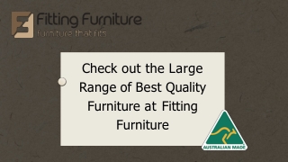 Check out Large Range of Best Quality Furniture at Fitting Furniture