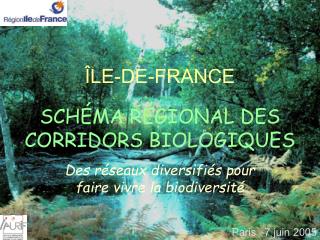 ÎLE-DE-FRANCE SCHÉMA RÉGIONAL DES CORRIDORS BIOLOGIQUES