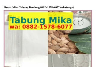 Grosir Mika Tabung Bandung Ö882_15ᜪ8_6Öᜪᜪ(WA)