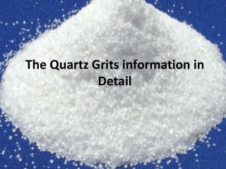 The serving are the characteristics of quartz Grits