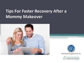 Mommy Makeover Recovery Tips- Richmond Surgical Arts - Dr. Gregory Lynam