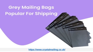 Why Are Grey Mailing Bags Popular For Shipping