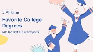 5 All time Favorite College Degrees with the Best Future Prospects