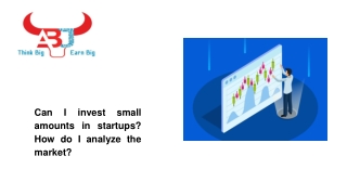 Can I invest small amounts in startups_ How do I analyze the market_