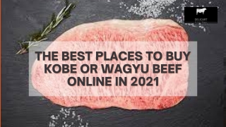 The Best Places to Buy Kobe or Wagyu Beef Online in 2021