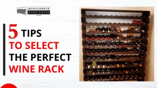 5 Tips to Select the Perfect Wine Rack