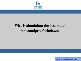 Why is aluminium the best metal for soundproof windows