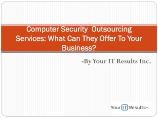 Computer Security  Outsourcing  Services What Can They Offer To Your Business