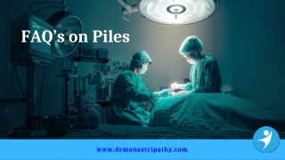 Frequently Asked Questions about Piles - Best Proctologists in Bangalore - Dr. Manas Tripathy