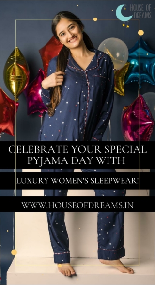 CELEBRATE YOUR SPECIAL PYJAMA DAY WITH LUXURY WOMEN'S SLEEPWEAR!